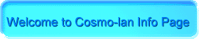 Welcome to Cosmo-lan Info Page 